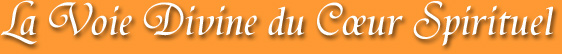 La Voie Divine du C�ur Spirituel