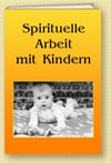 Spirituelle Arbeit mit Kindern